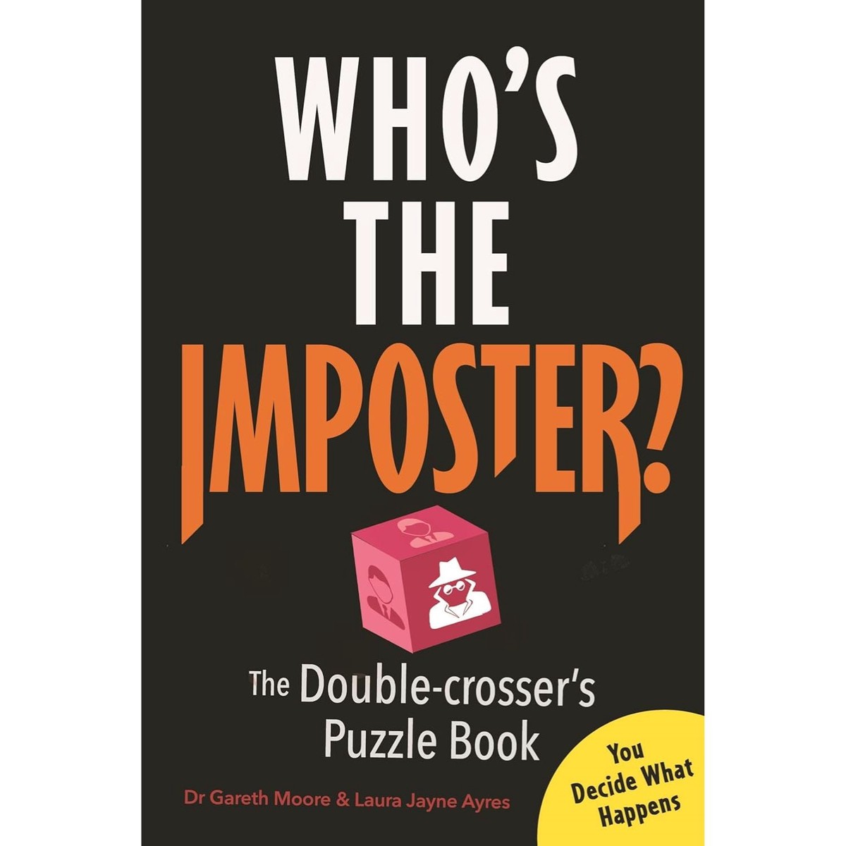 Whos the Imposter? The Double-crossers Puzzle Book by Dr Gareth Moore & Laura Jayne Ayres