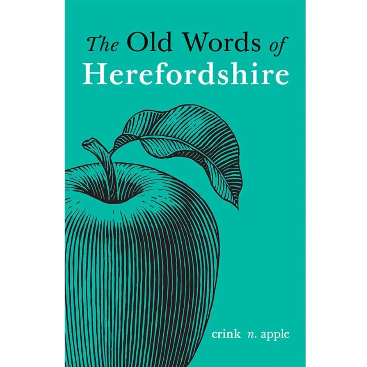 The Old Words of Herefordshire by Richard Wheeler